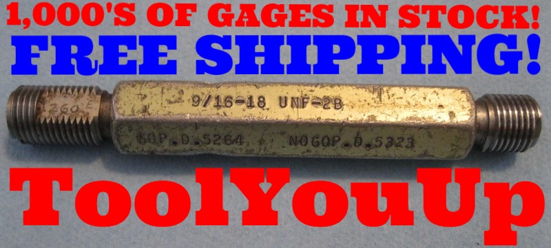 VERMONT 9//16 18 UNF 2B GO NO GO THREAD PLUG GAGE .5625 P.D/'S .5264 /& .5323 TOOLS
