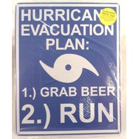 Hurricane Evacuation Plan #1 Grab Beer, #2 Run Metal Sign